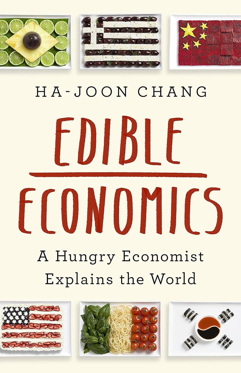 3. Edible Economics: A Hungry Economist Explains the World