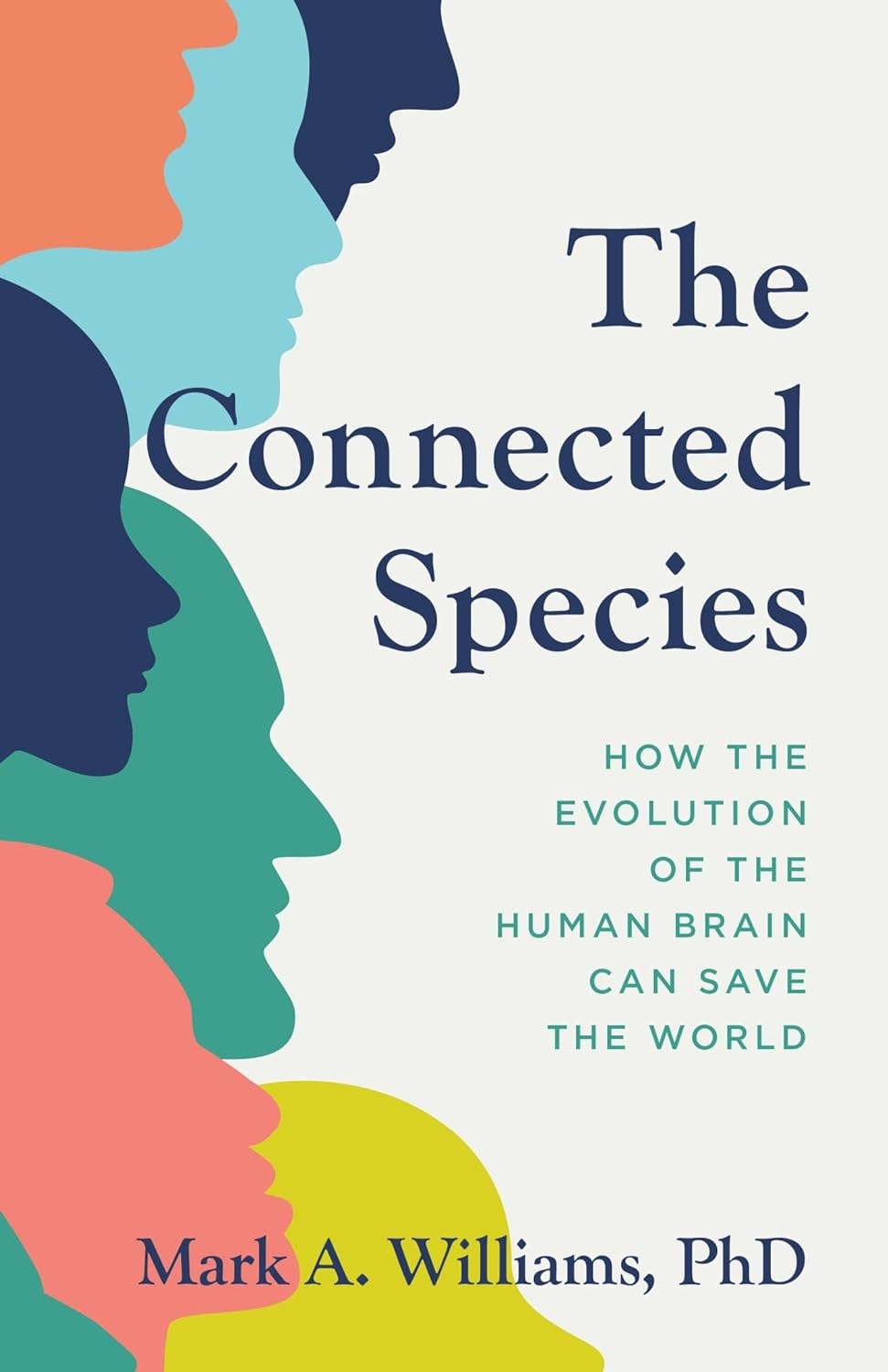 5. The Connected Species: How the Evolution of the Human Brain Can Save the World