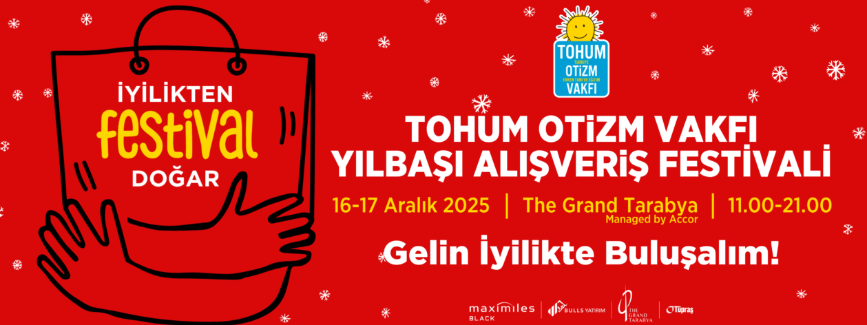 Tohum Otizm Vakfı, Otizmli Çocuklar İçin İyiliği Festivale Dönüştürüyor…