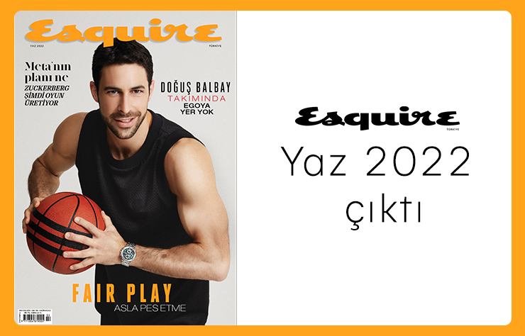 Esquire Yaz 2022 Çıktı!