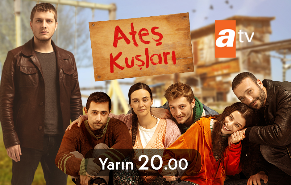 Ateş Kuşları Yarın Akşam ATV'de!