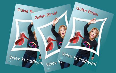 Gülse Birsel "Velev ki Ciddiyim!"