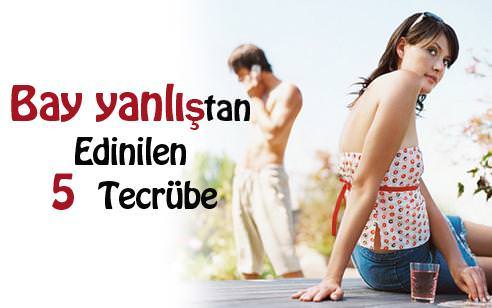 Bay yanlıştan edinilen 5 tecrübe