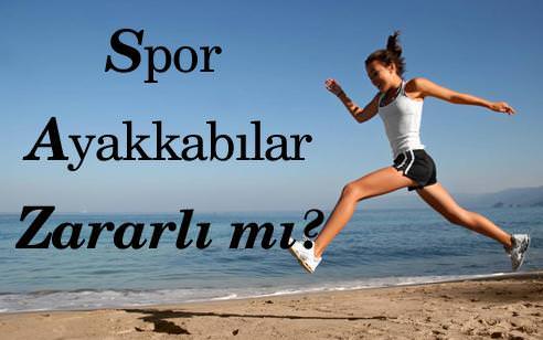 Ayağınızdan çıkarmadığınız spor ayakkabınız ne kadar sağlıklı?