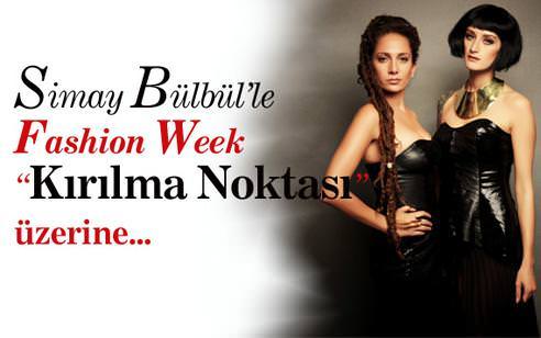 Simay Bülbül’le Fashion Week… “Kırılma Noktası" üzerine...
