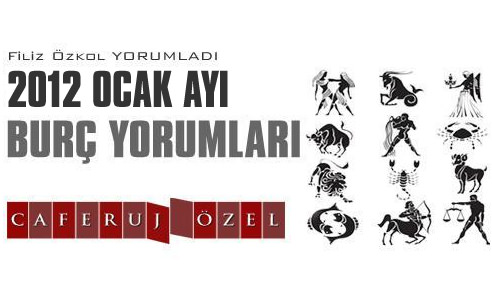Filiz Özkol'dan Caferuj'a özel 2012 Ocak ayı burç yorumları