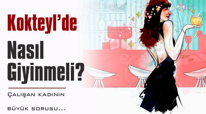 Kokteyl'de nasıl giyinmeli?