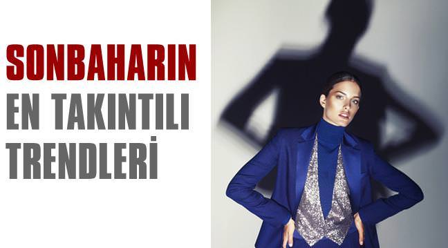 Sonbaharın en takıntılı trendleri