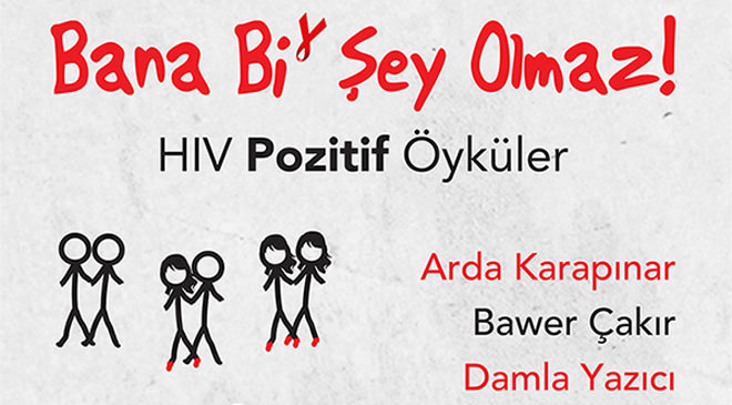 Bana Bi' Şey Olmaz - HIV Pozitif Öyküler