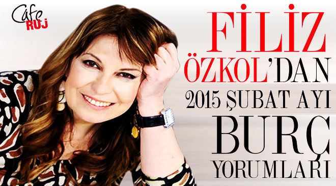 Filiz Özkol'dan 2015 Şubat Kova Burcu Yorumu