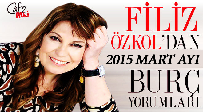 Filiz Özkol'dan 2015 Mart ayı Yengeç burcu yorumu