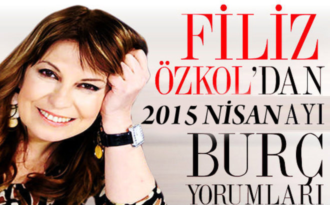 Filiz Özkol'dan 2015 Nisan Ayı Balık burcu yorumu
