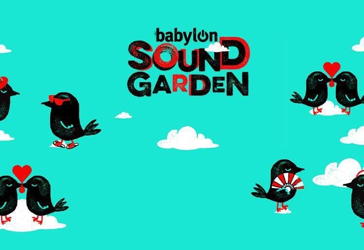 Babylon Soundgarden Festivali ile eğlenmeye hazır olun!