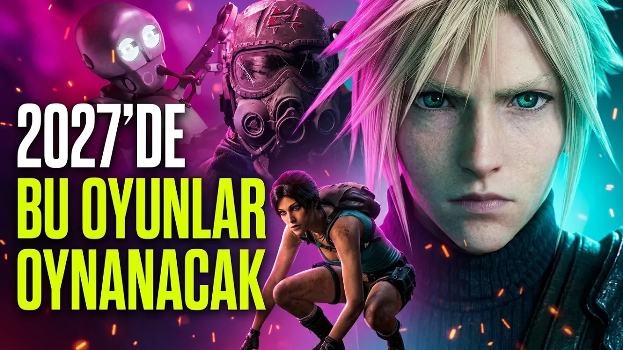 Bu Grafikler Gerçek mi? 2027'nin En Çok Beklenen 15 Oyunu